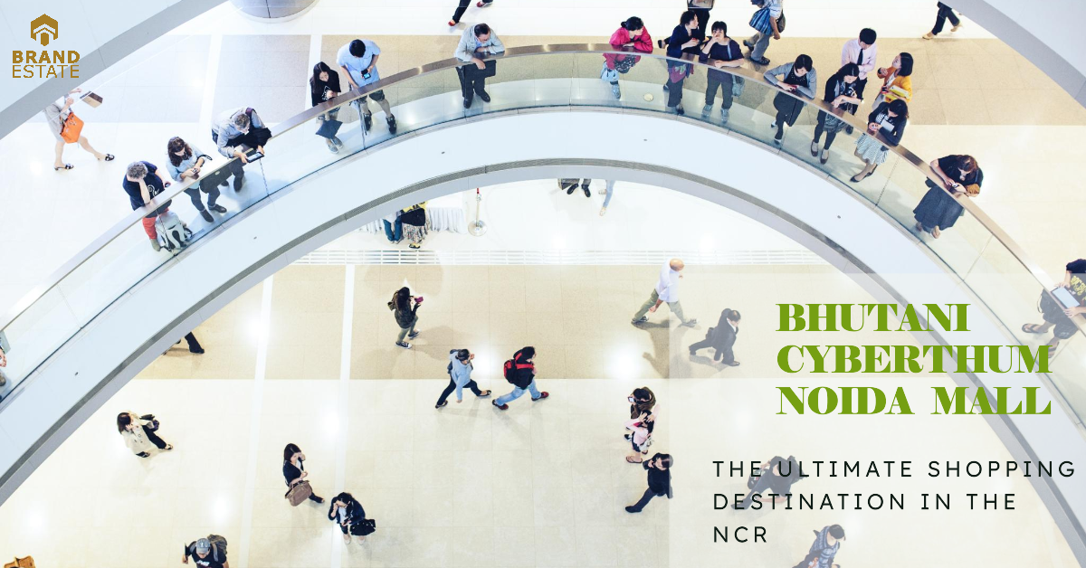Bhutani Cyberthum Noida Mall_brandestate.in