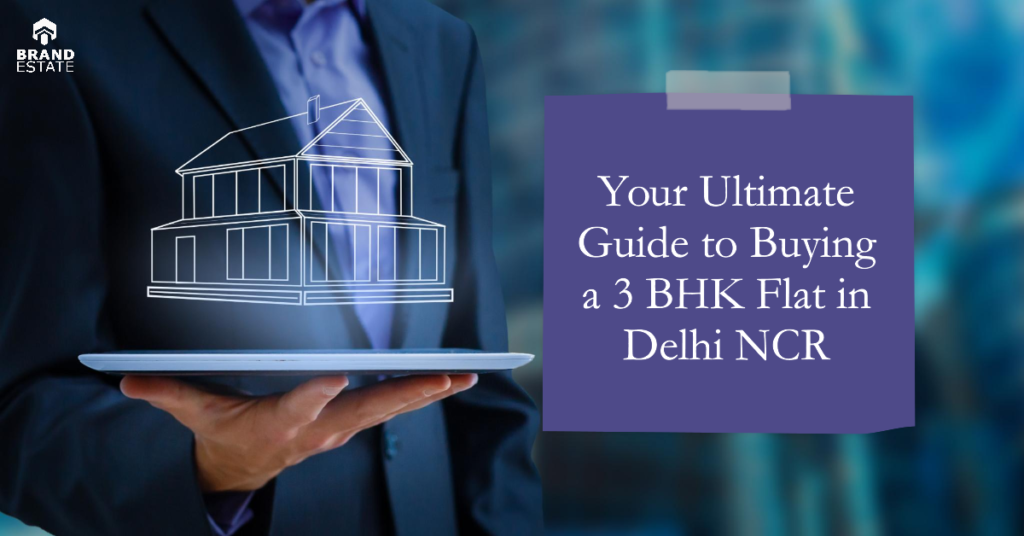 A 3 BHK Flat in Delhi NCR_BrandEstate.in