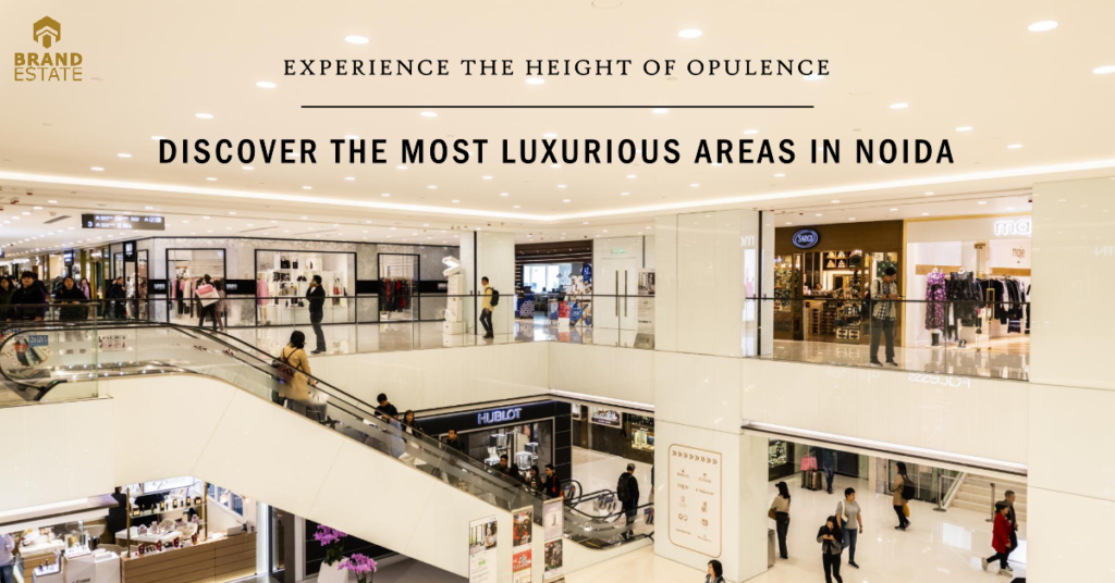 Most Luxury Areas in Noida_brandestate.in