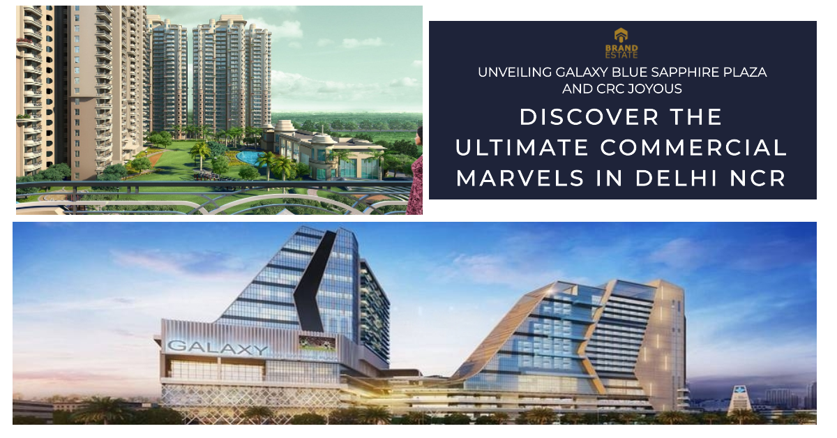 Galaxy Blue Sapphire Plaza and CRC Joyous_brandestate.in