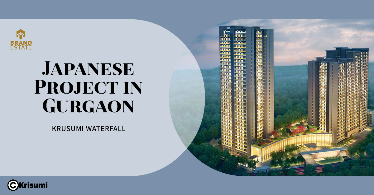 Japanese Project in Gurgaon Krusumi Waterfall_brandestate.in