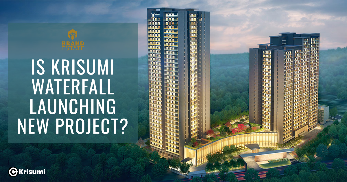 Krisumi Waterfall's New Project Launch_brandestate.in