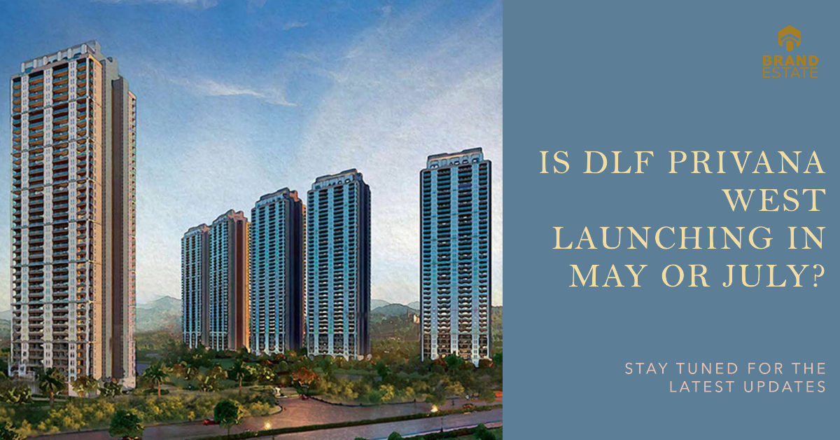 DLF Privana West Launch Date_brandestate.in